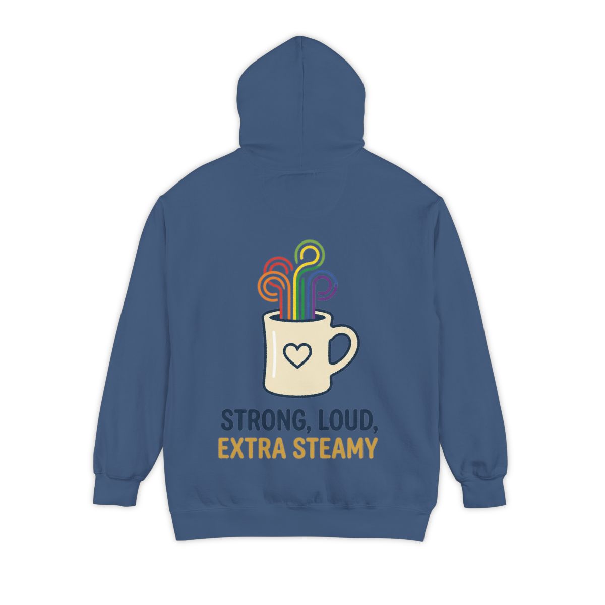 Color: True Navy | Strong Loud Extra Steamy Garment-Dyed Hoodie