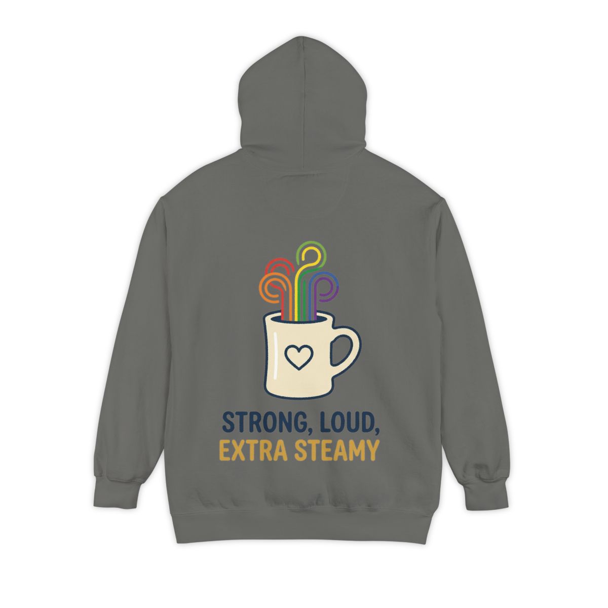 Color: Grey | Strong Loud Extra Steamy Garment-Dyed Hoodie