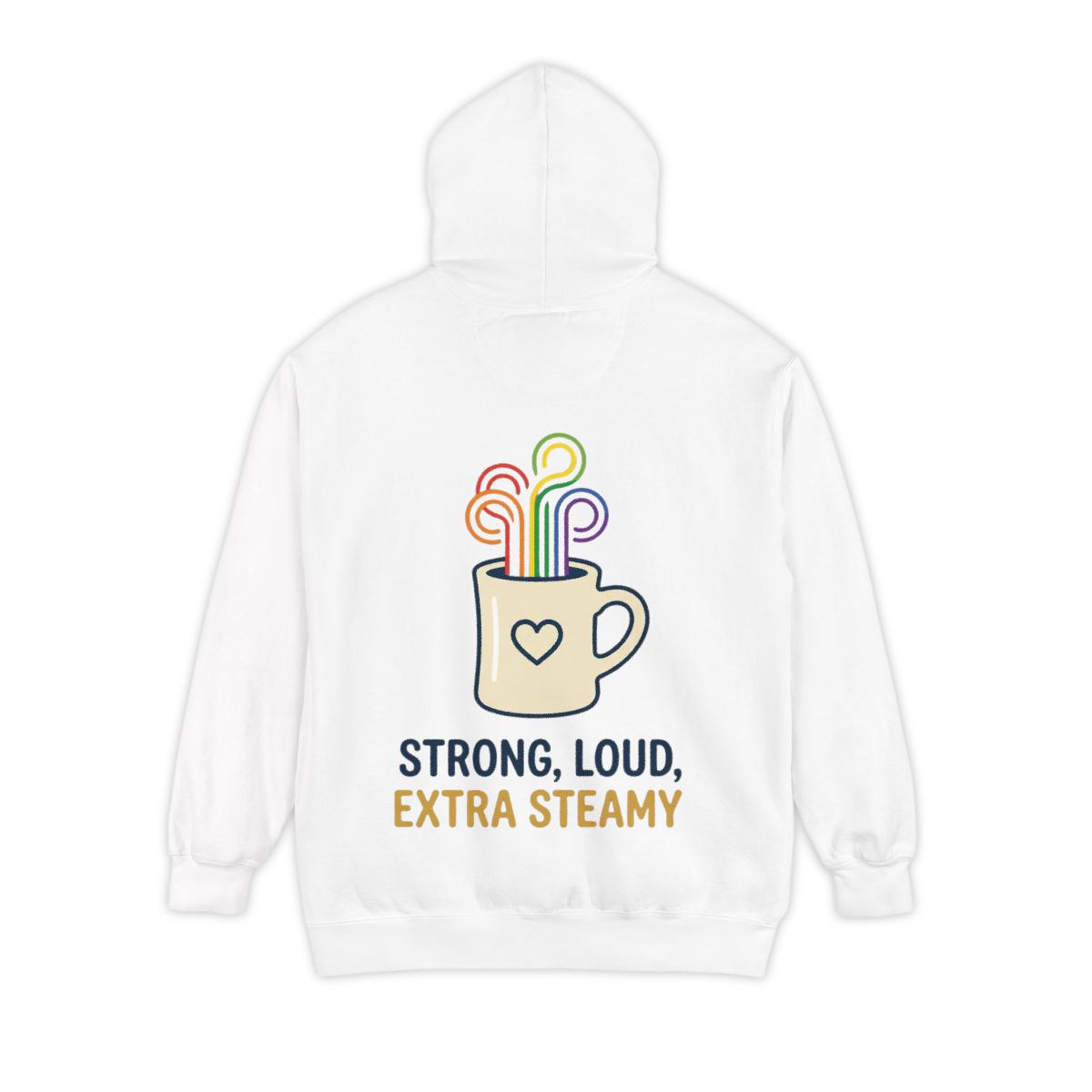 Color: White | Strong Loud Extra Steamy Garment-Dyed Hoodie