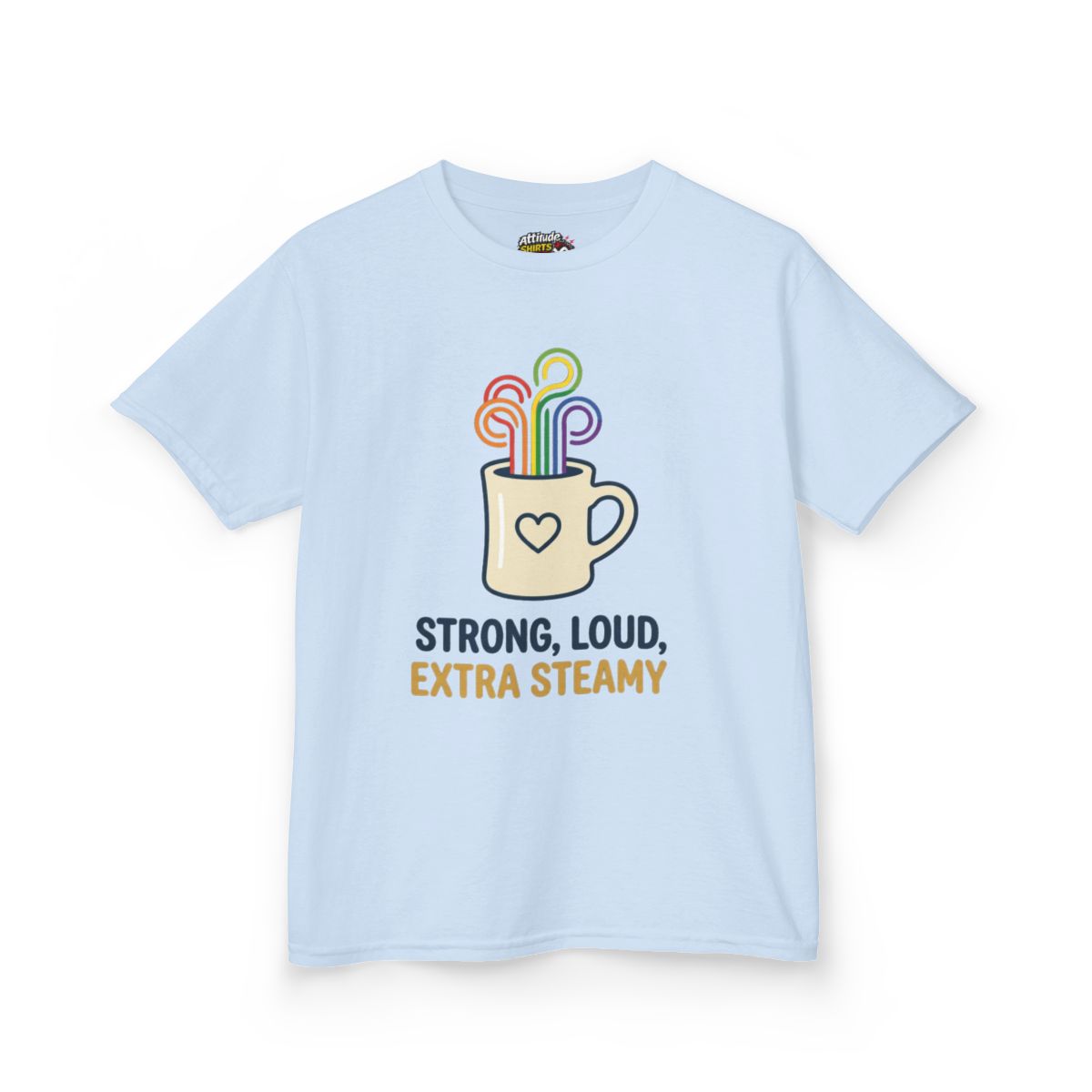 Color: Light Blue | Strong Loud Extra Steamy Kids Tee