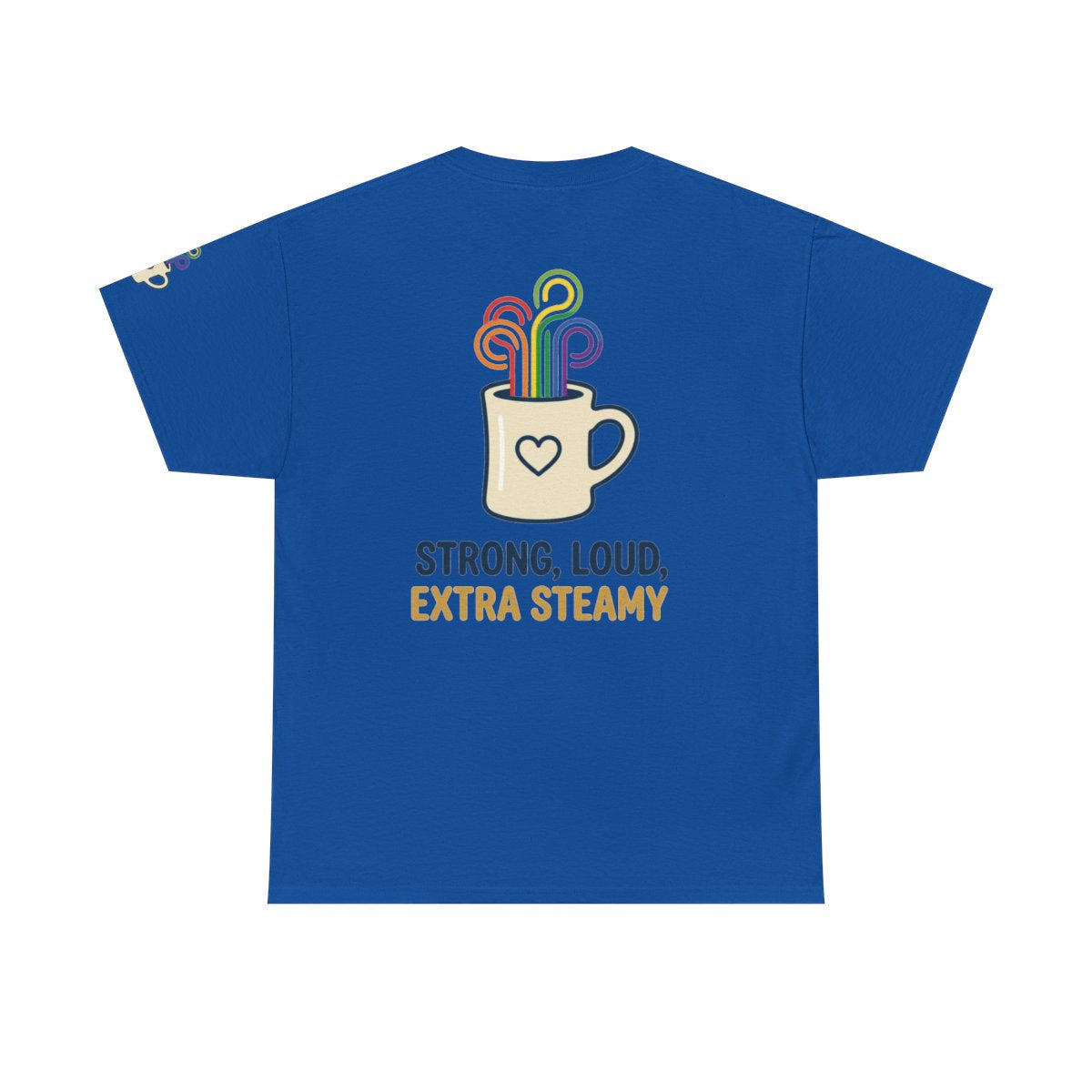 Color: Royal | Strong Loud Extra Steamy Premium Graphic Tee
