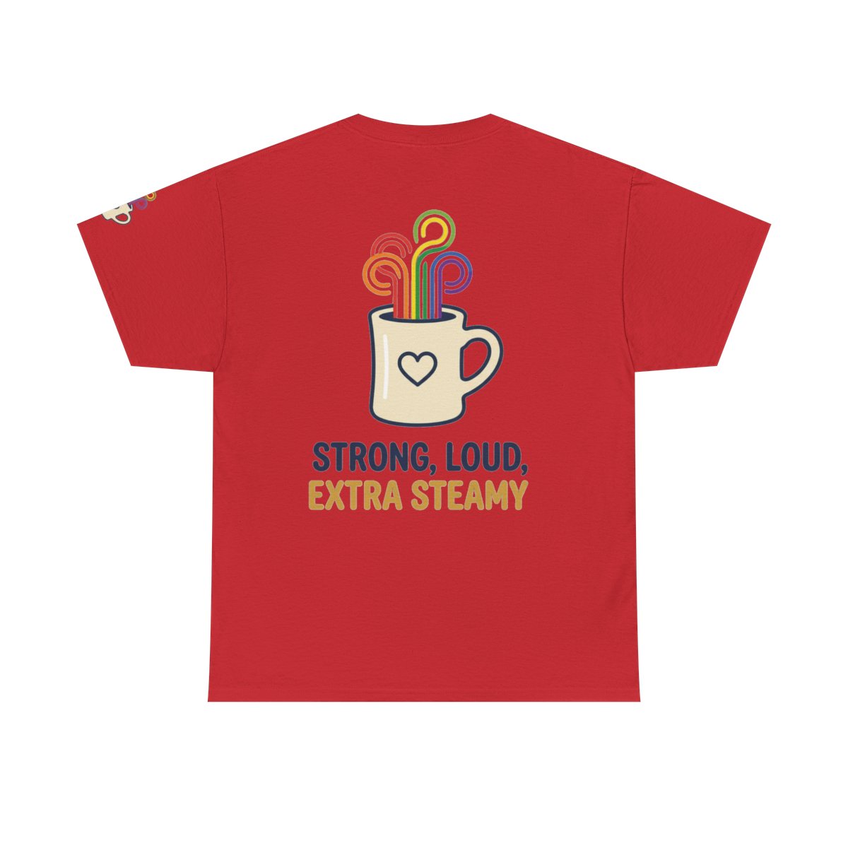 Color: Red | Strong Loud Extra Steamy Premium Graphic Tee