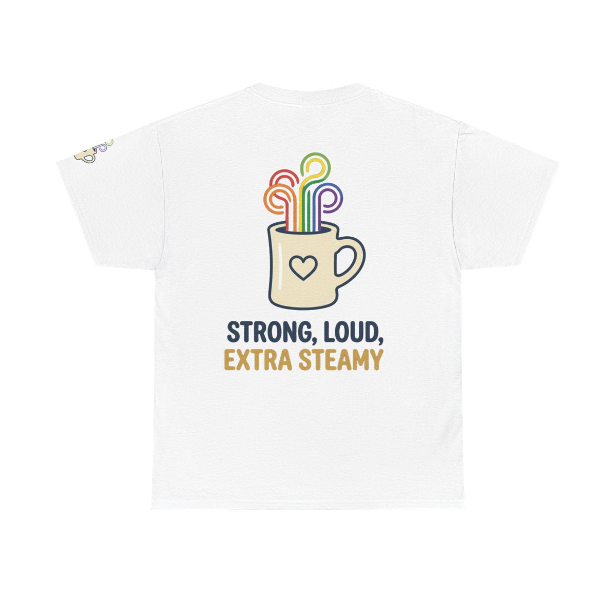 Color: White | Strong Loud Extra Steamy Premium Graphic Tee