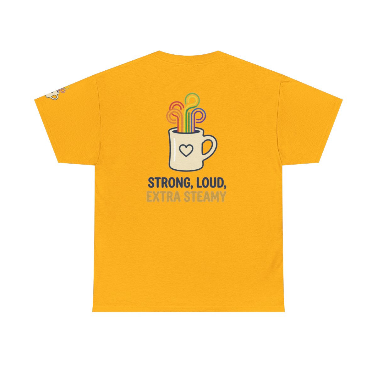 Color: Gold | Strong Loud Extra Steamy Premium Graphic Tee