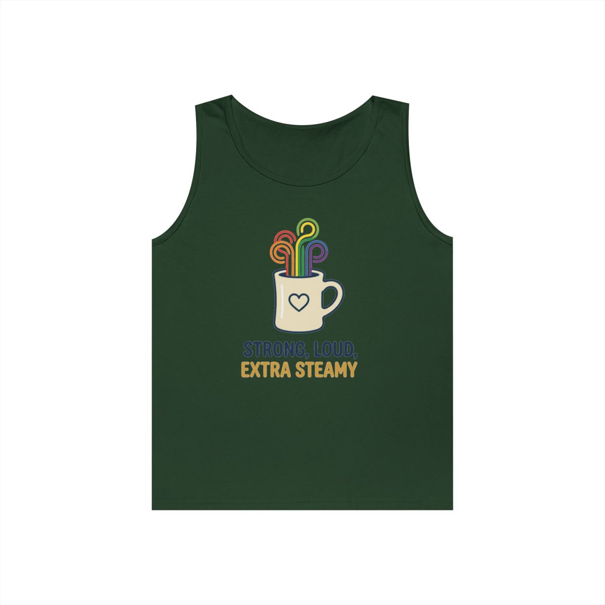 Color: Forest Green | Strong Loud Extra Steamy Tank Top