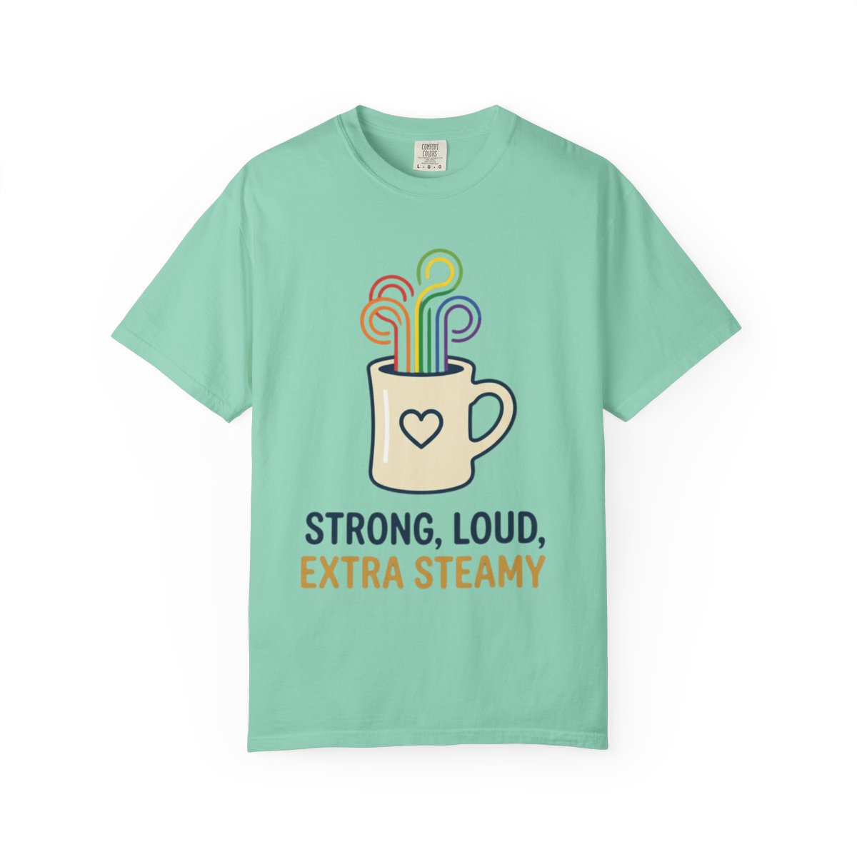Color: Island Reef | Strong Loud Extra Steamy Unisex Garment-Dyed Tee