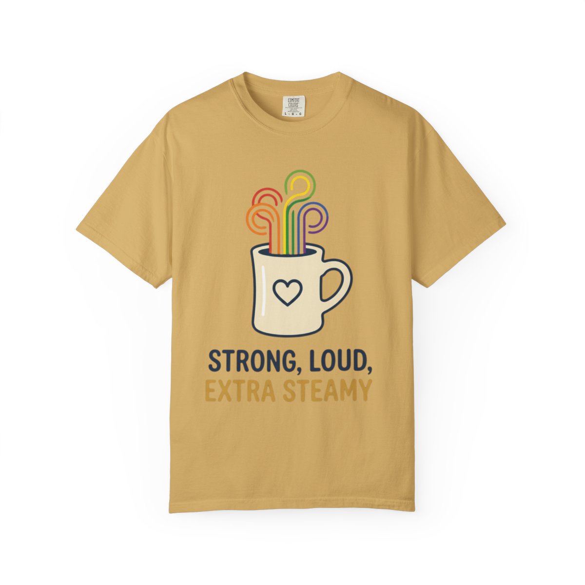 Color: Mustard | Strong Loud Extra Steamy Unisex Garment-Dyed Tee