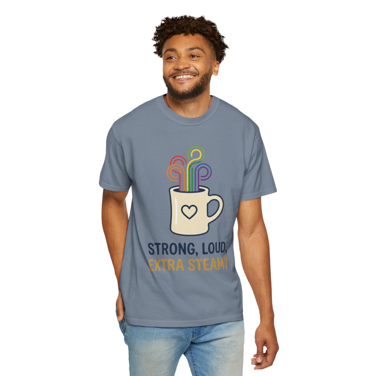Color: Blue Jean | Strong Loud Extra Steamy Unisex Garment-Dyed Tee
