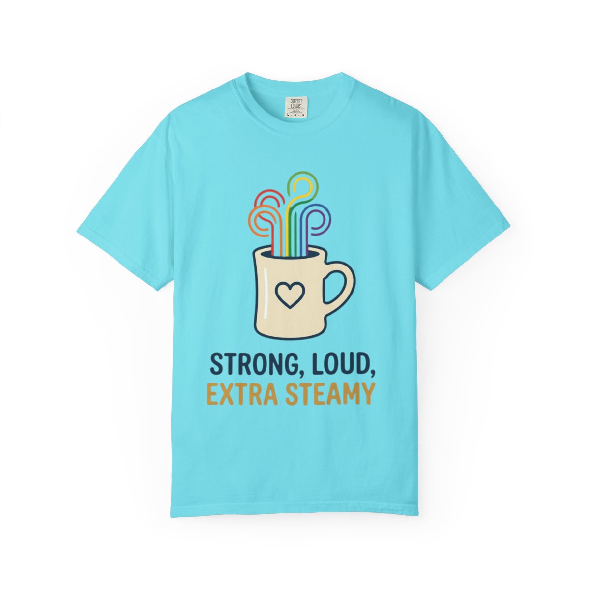 Color: Lagoon Blue | Strong Loud Extra Steamy Unisex Garment-Dyed Tee