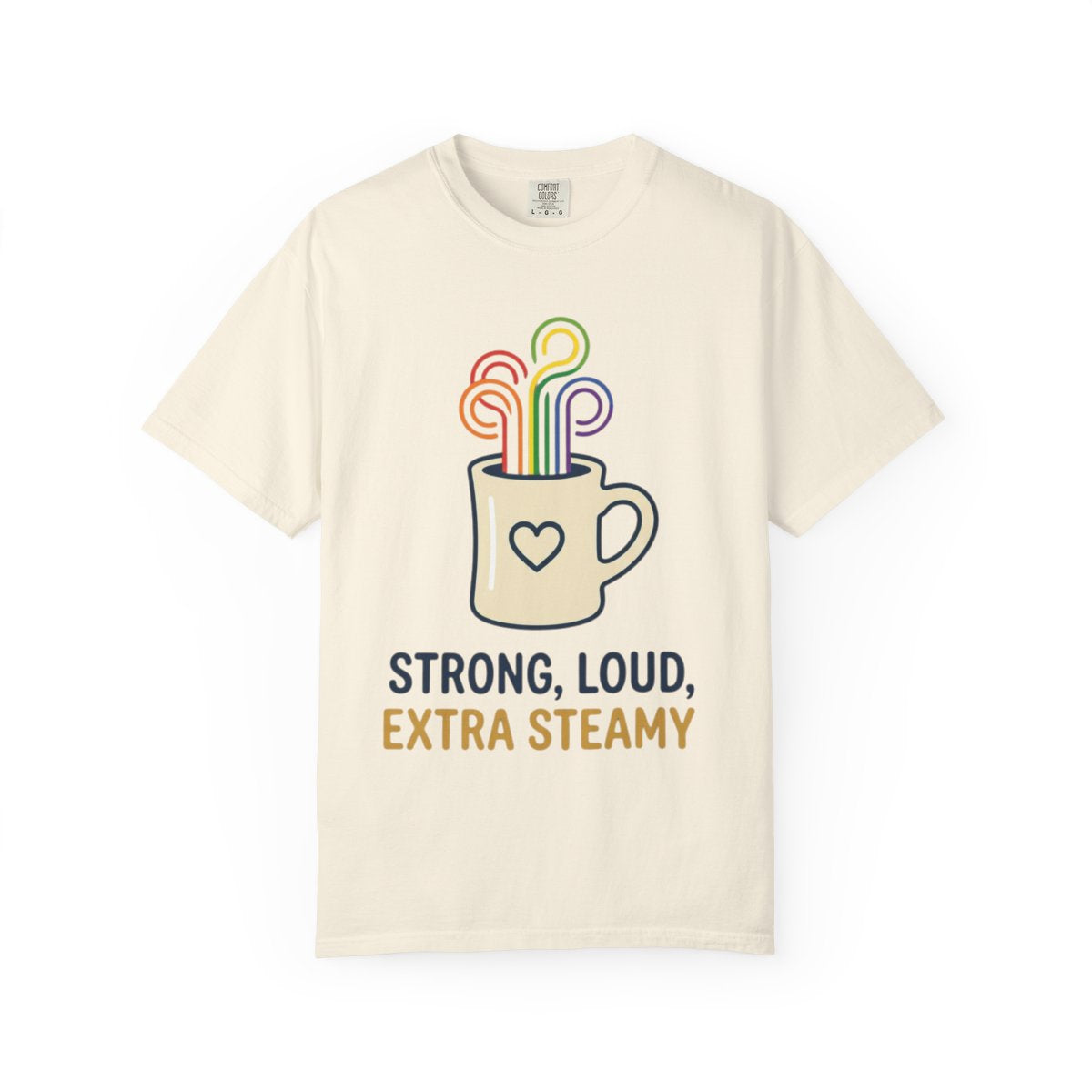 Color: Ivory | Strong Loud Extra Steamy Unisex Garment-Dyed Tee