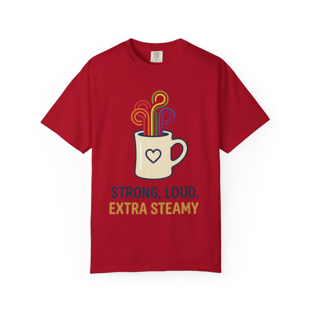 Color: Red | Strong Loud Extra Steamy Unisex Garment-Dyed Tee
