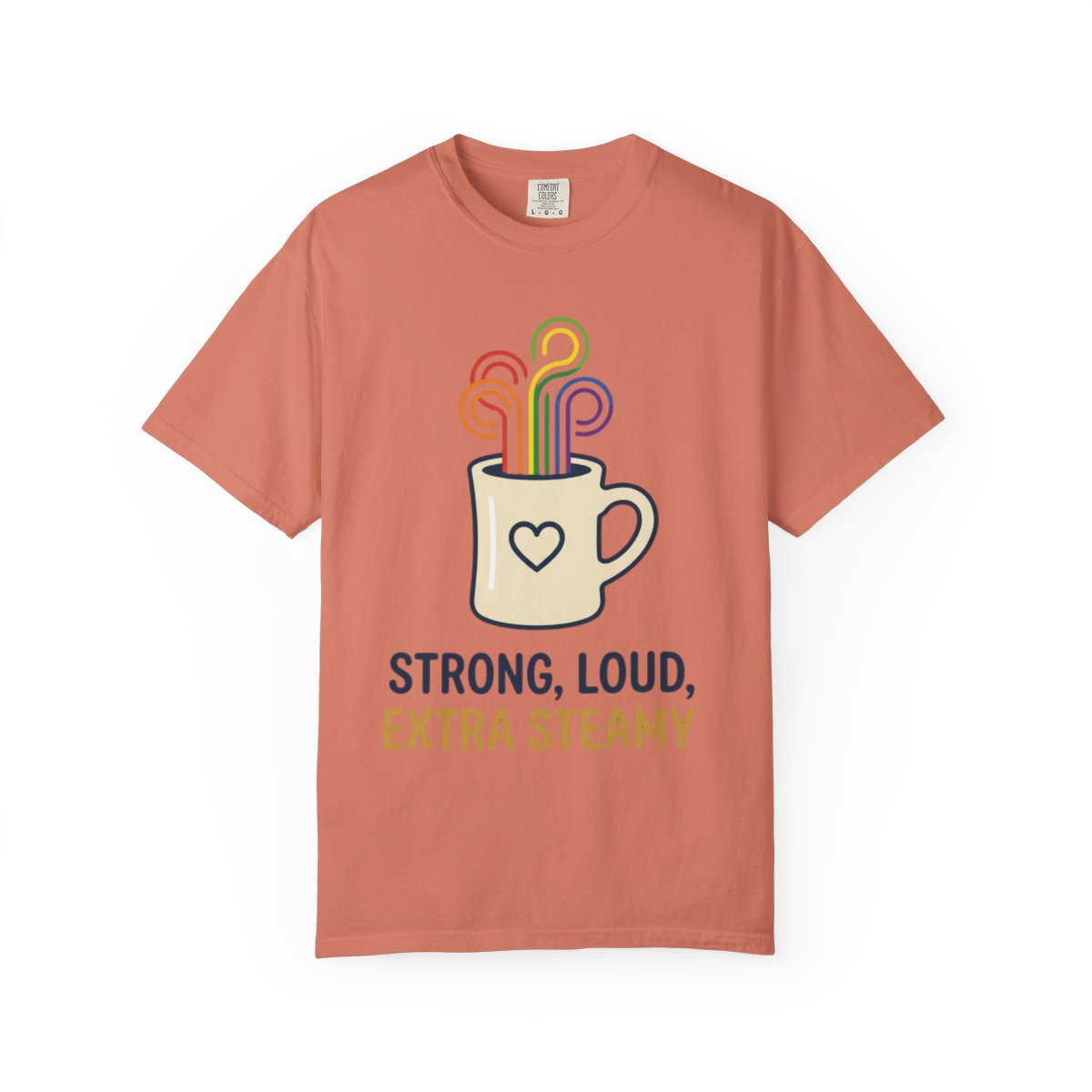 Color: Terracotta | Strong Loud Extra Steamy Unisex Garment-Dyed Tee