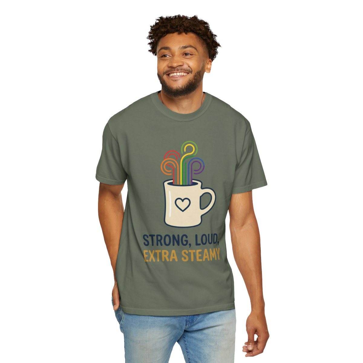 Color: Moss | Strong Loud Extra Steamy Unisex Garment-Dyed Tee