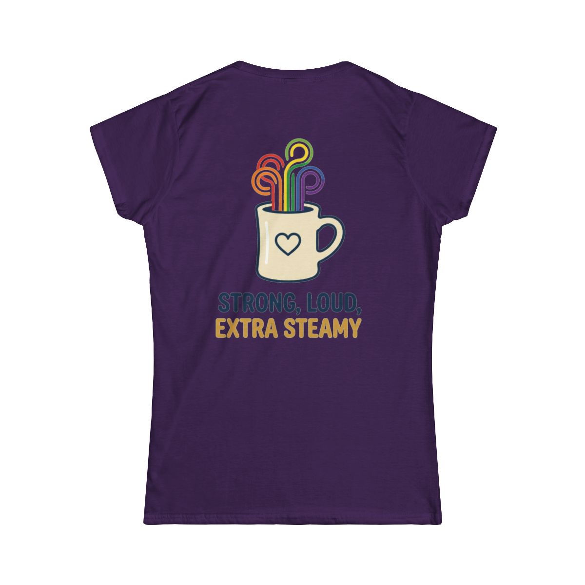 Color: Purple | Strong Loud Extra Steamy Women's Tee