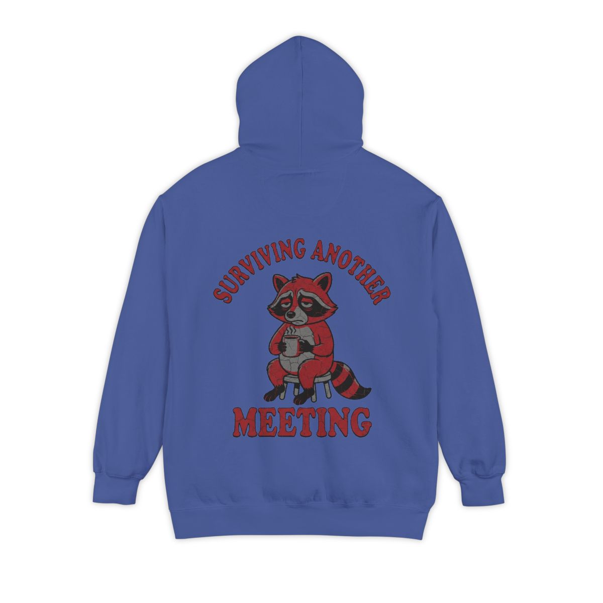 Color: Flo Blue | Surviving Another Meeting Garment-Dyed Hoodie