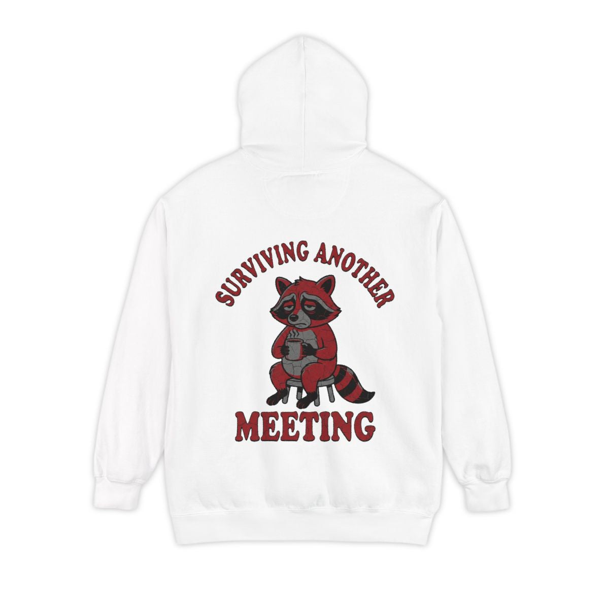 Color: White | Surviving Another Meeting Garment-Dyed Hoodie