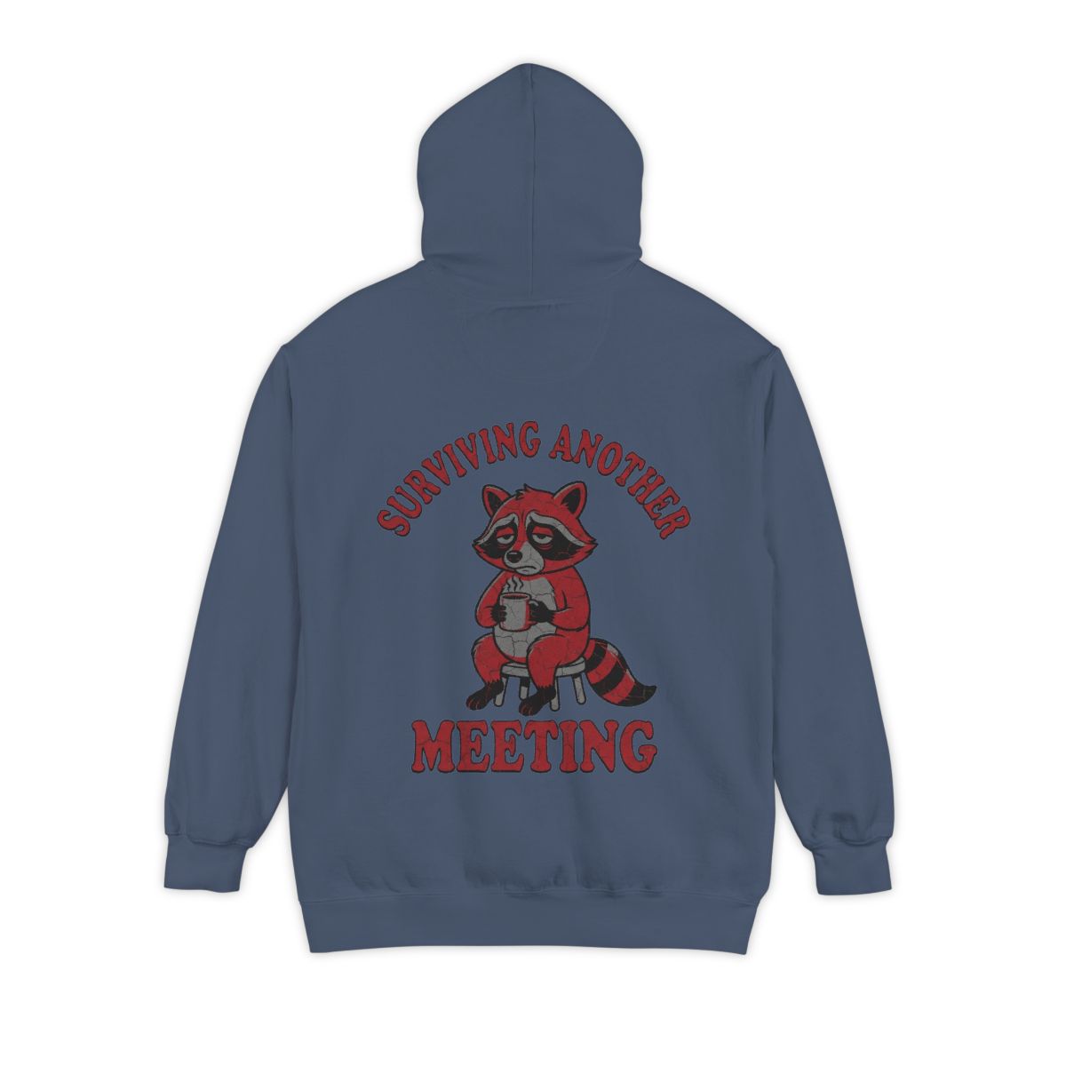 Color: Denim | Surviving Another Meeting Garment-Dyed Hoodie