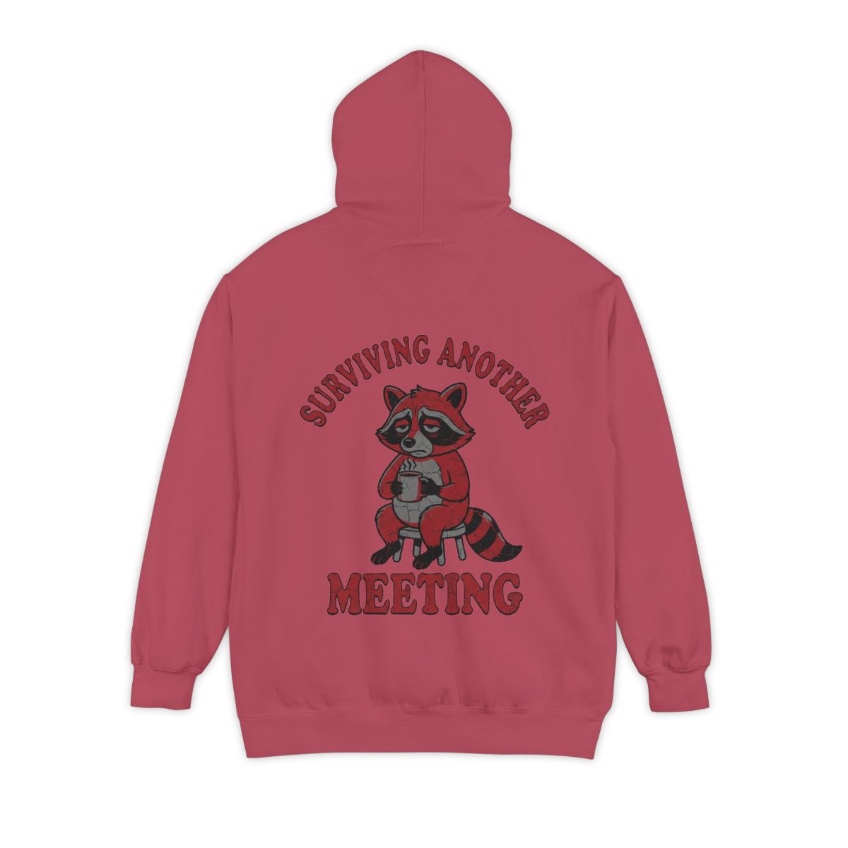 Color: Crimson | Surviving Another Meeting Garment-Dyed Hoodie