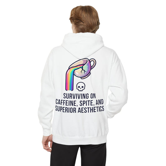 Color: White | Surviving on Caffeine Spite and Superior Aesthetics Garment-Dyed Hoodie