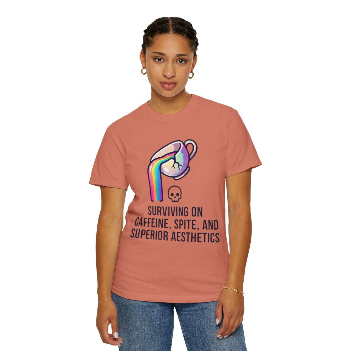 Color: Terracotta | Surviving on Caffeine Spite and Superior Aesthetics Unisex Garment-Dyed Tee