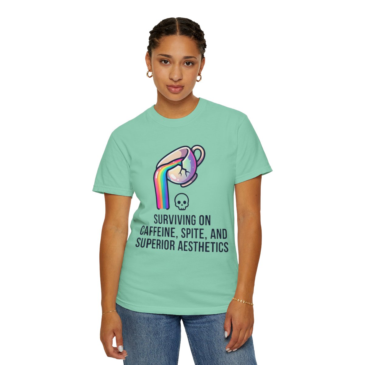 Color: Island Reef | Surviving on Caffeine Spite and Superior Aesthetics Unisex Garment-Dyed Tee