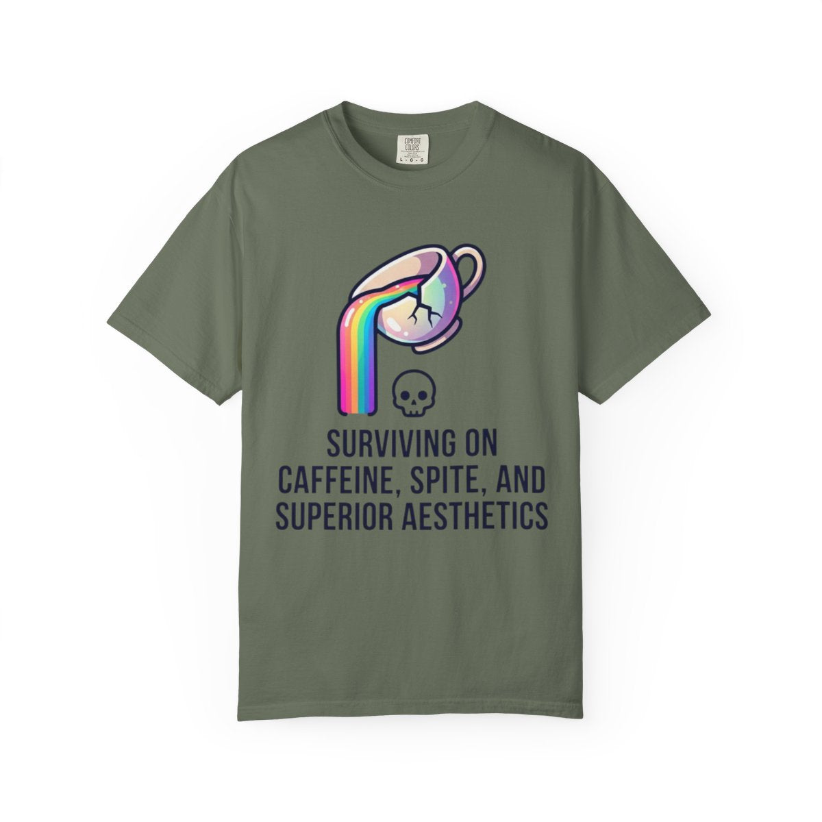 Color: Moss | Surviving on Caffeine Spite and Superior Aesthetics Unisex Garment-Dyed Tee