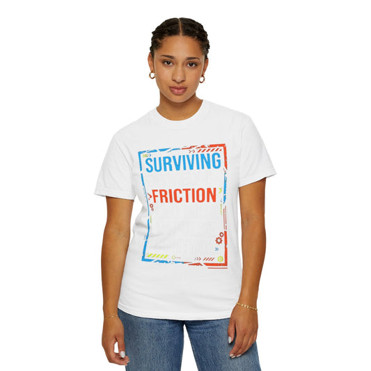 Color: White | Surviving On Friction Unisex Garment-Dyed Tee