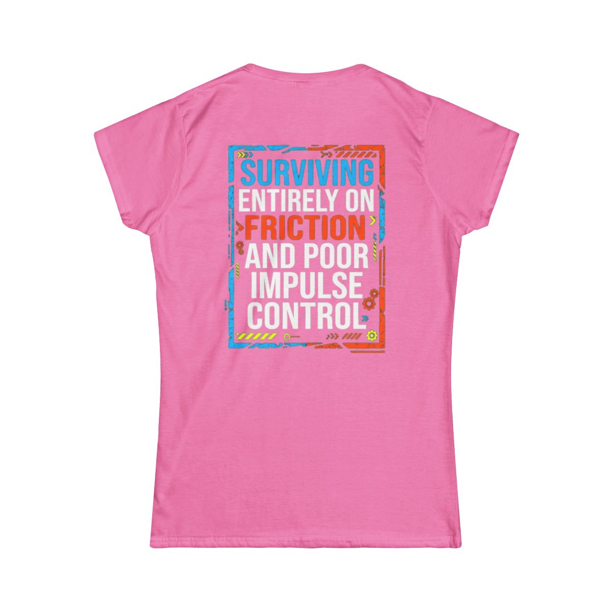 Color: Azalea | Surviving On Friction Women's Tee