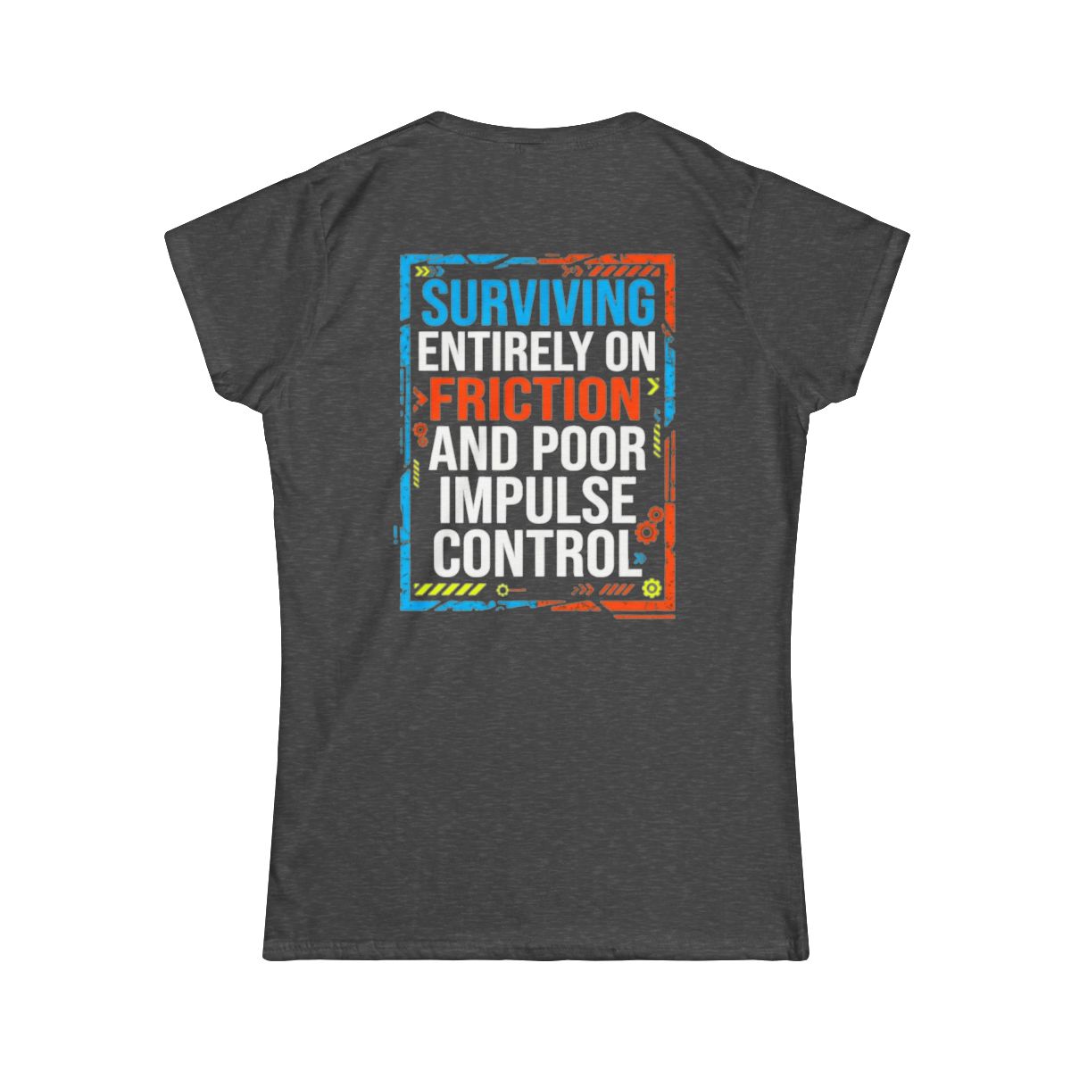 Color: Dark Heather | Surviving On Friction Women's Tee