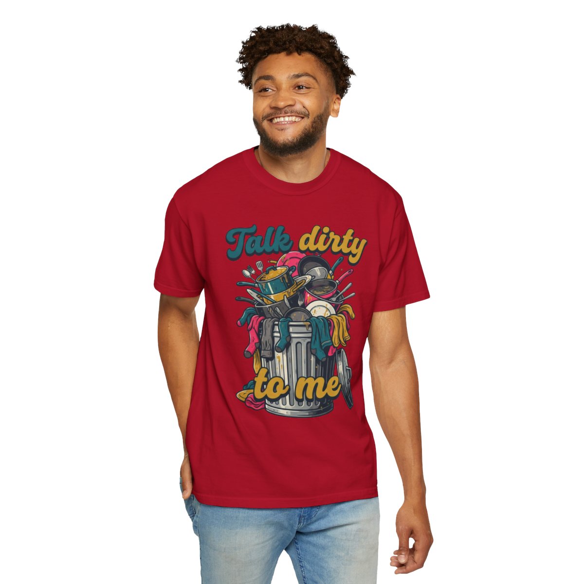 Color: Red | Talk Dirty to Me Unisex Garment-Dyed Tee