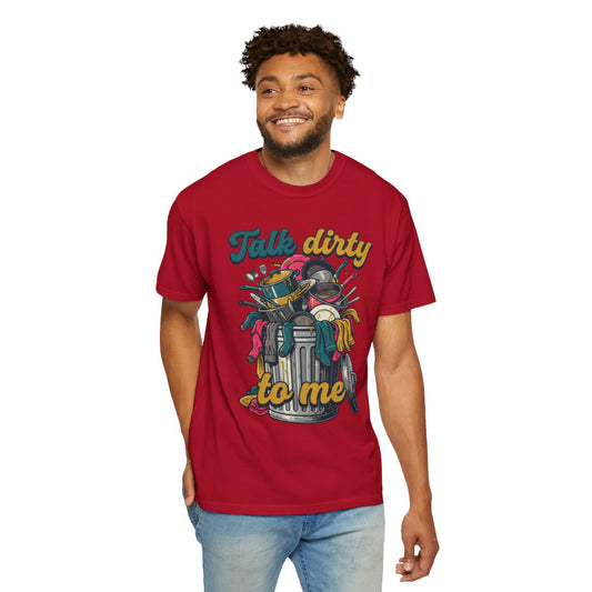 Color: Red | Talk Dirty to Me Unisex Garment-Dyed Tee