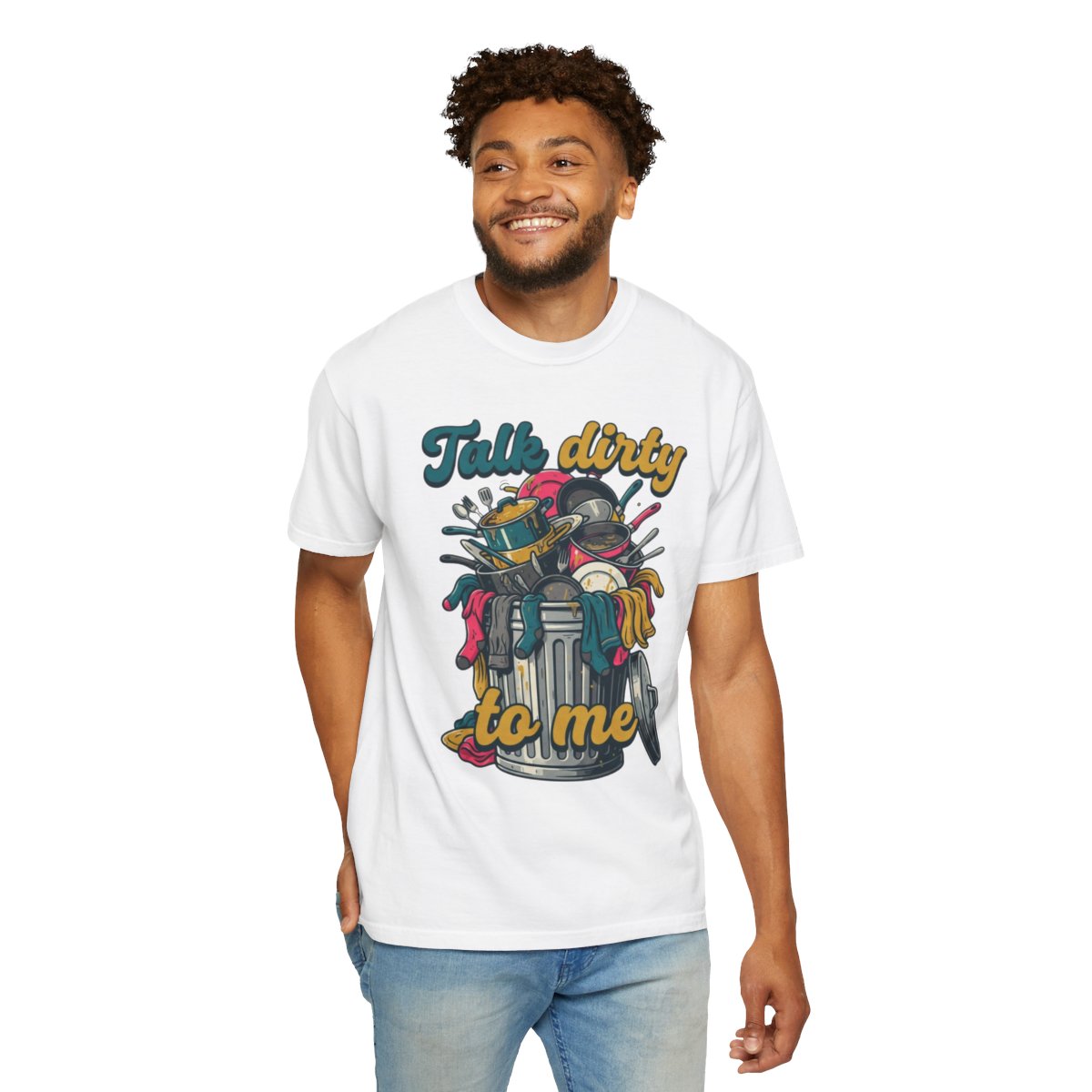 Color: White | Talk Dirty to Me Unisex Garment-Dyed Tee