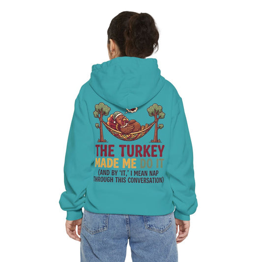 Color: Seafoam | The Turkey Made Me Do It Garment-Dyed Hoodie