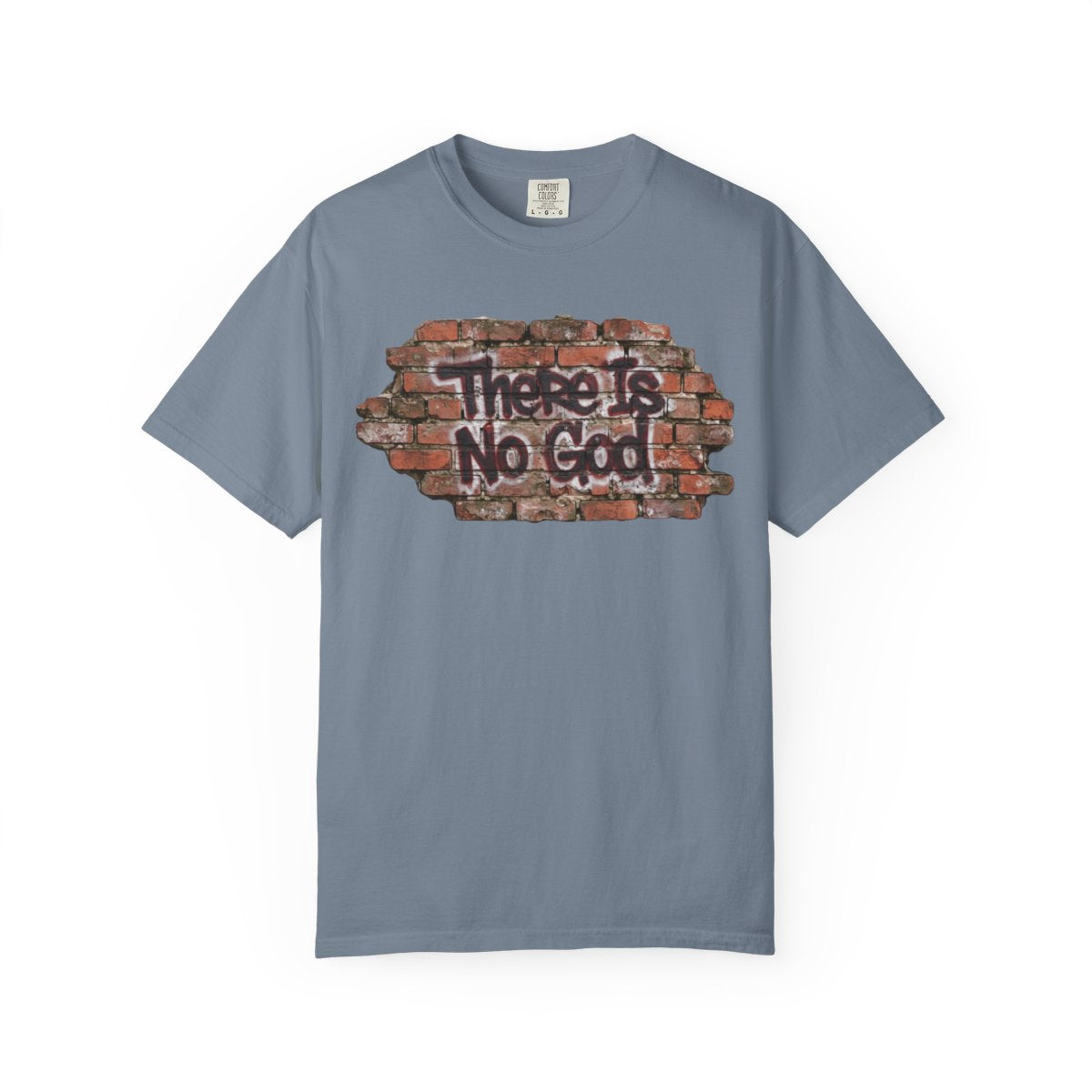 Color: Blue Jean | There is No God Unisex Garment-Dyed Tee