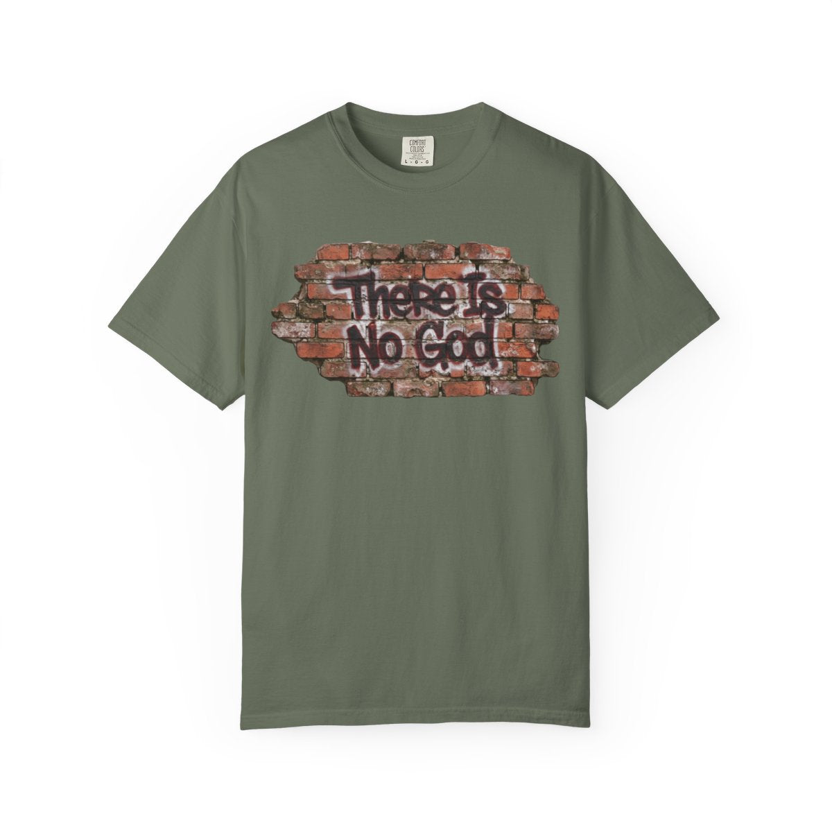 Color: Moss | There is No God Unisex Garment-Dyed Tee