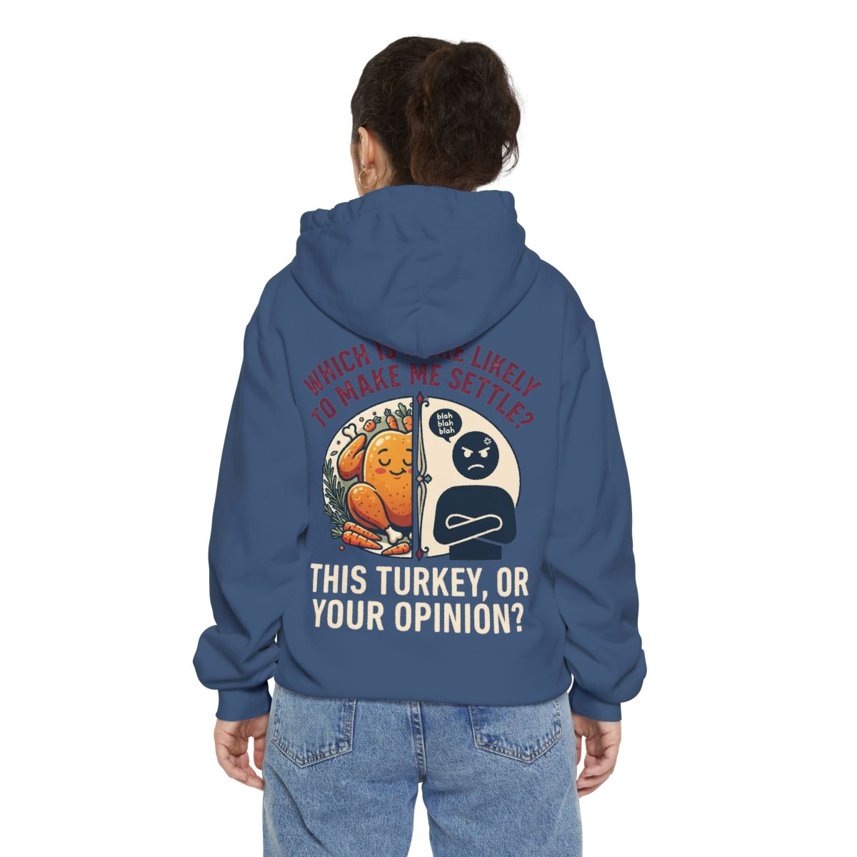 Color: True Navy | This Turikey Or Your Opinion Garment-Dyed Hoodie