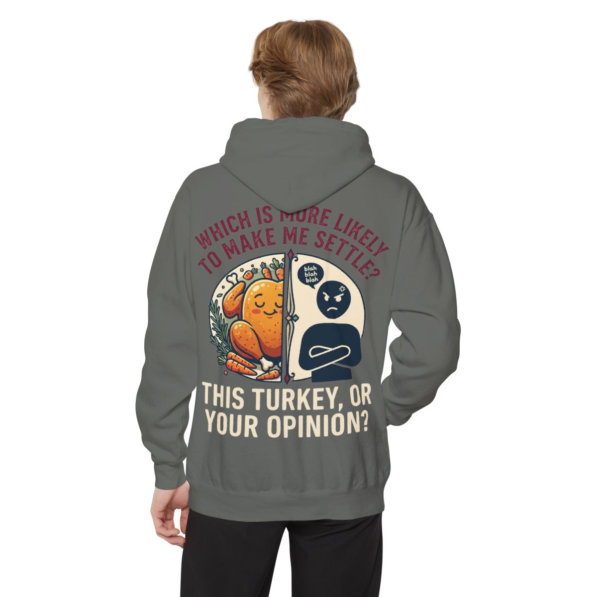Color: Grey | This Turikey Or Your Opinion Garment-Dyed Hoodie