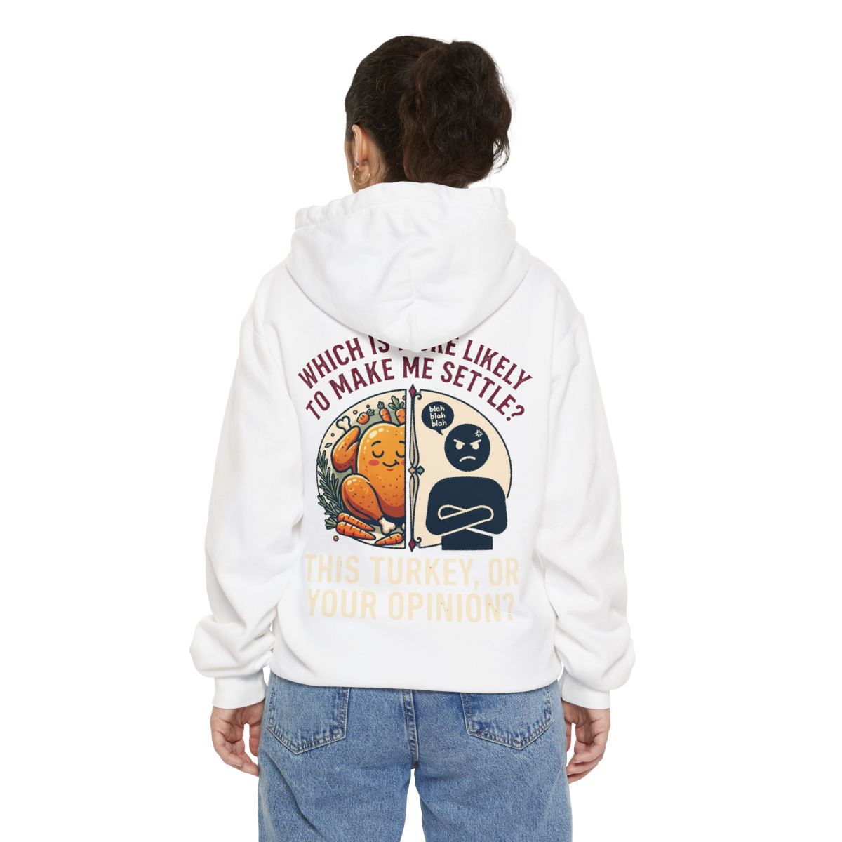 Color: White | This Turikey Or Your Opinion Garment-Dyed Hoodie