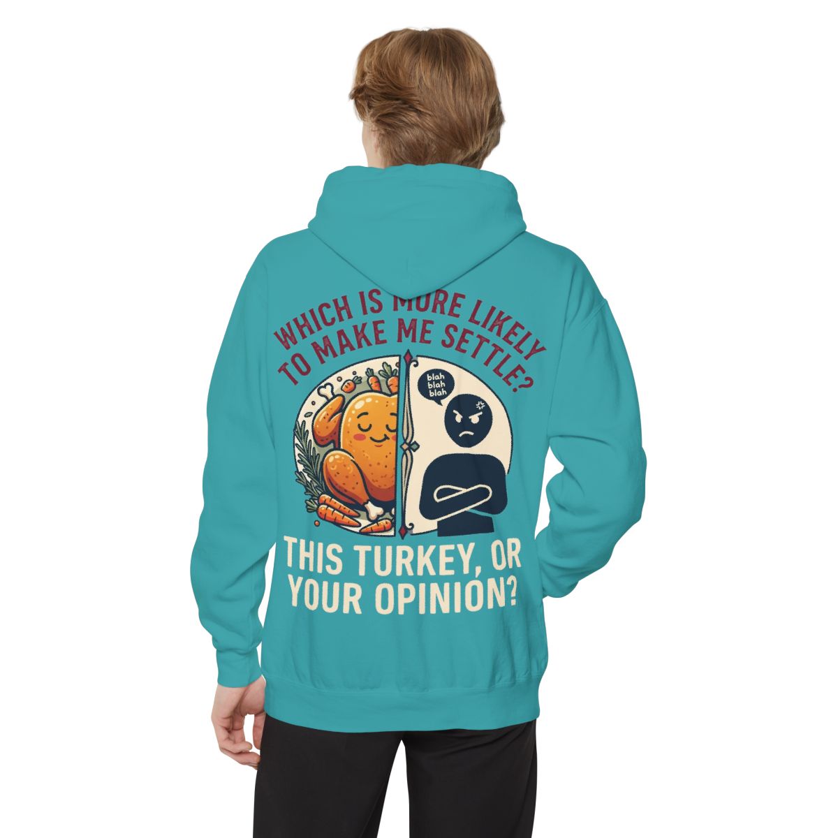Color: Seafoam | This Turikey Or Your Opinion Garment-Dyed Hoodie