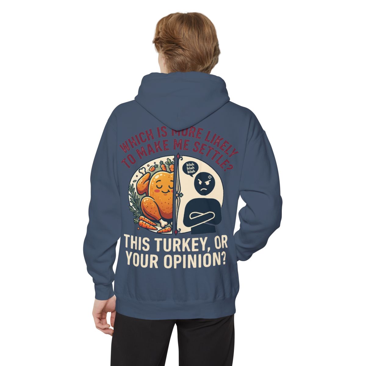 Color: Denim | This Turikey Or Your Opinion Garment-Dyed Hoodie
