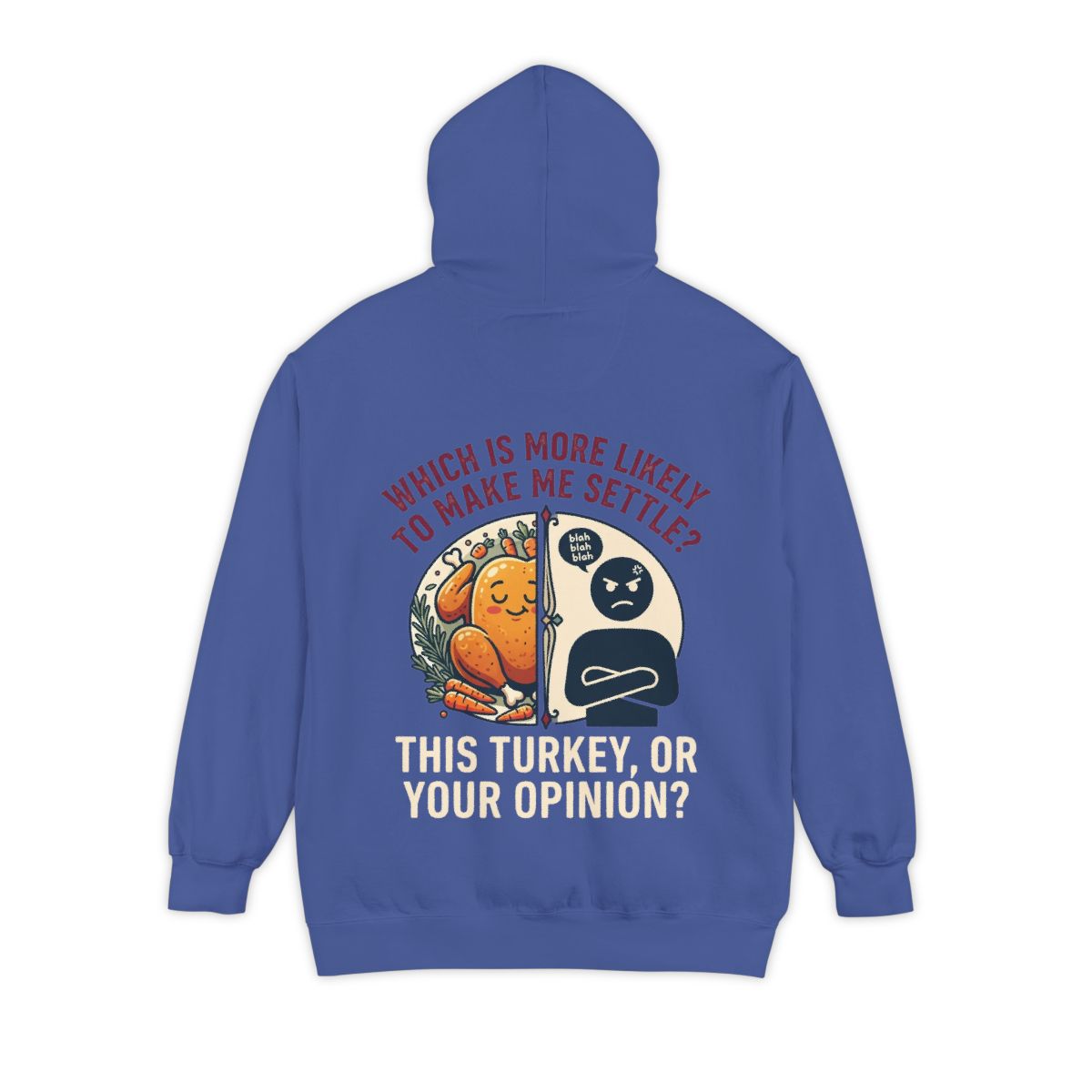 Color: Flo Blue | This Turikey Or Your Opinion Garment-Dyed Hoodie
