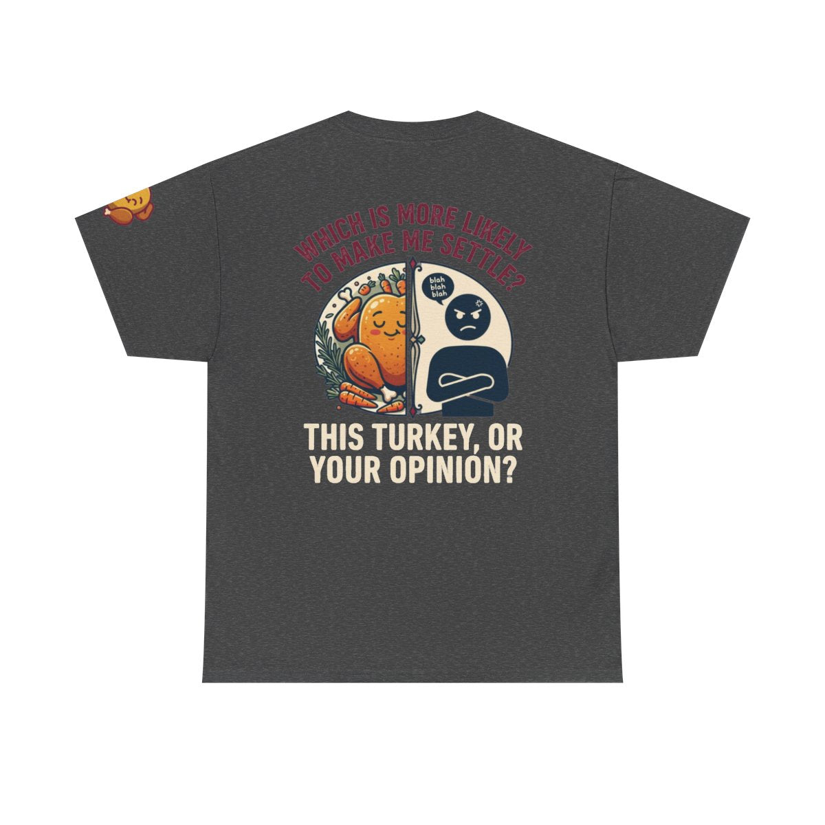 Color: Dark Heather | This Turikey Or Your Opinion Premium Graphic Tee