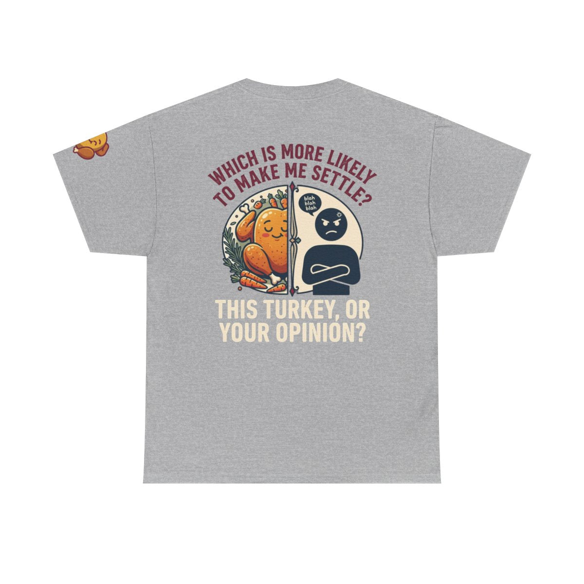 Color: Sport Grey | This Turikey Or Your Opinion Premium Graphic Tee