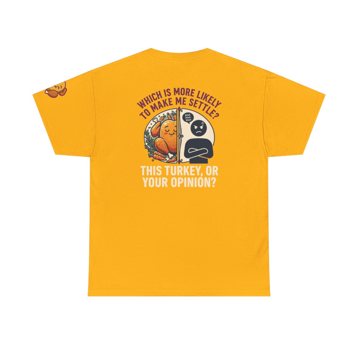 Color: Gold | This Turikey Or Your Opinion Premium Graphic Tee