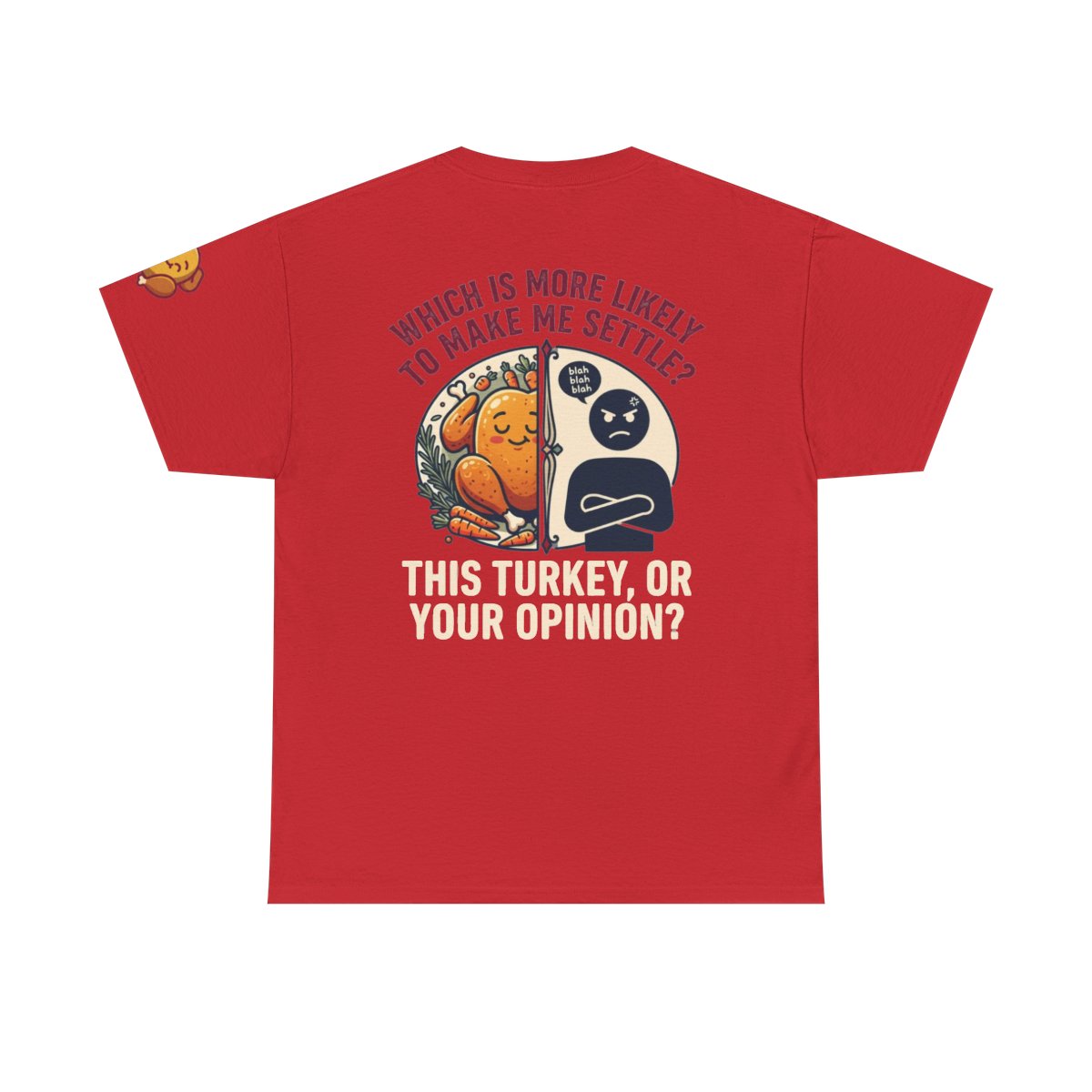 Color: Red | This Turikey Or Your Opinion Premium Graphic Tee
