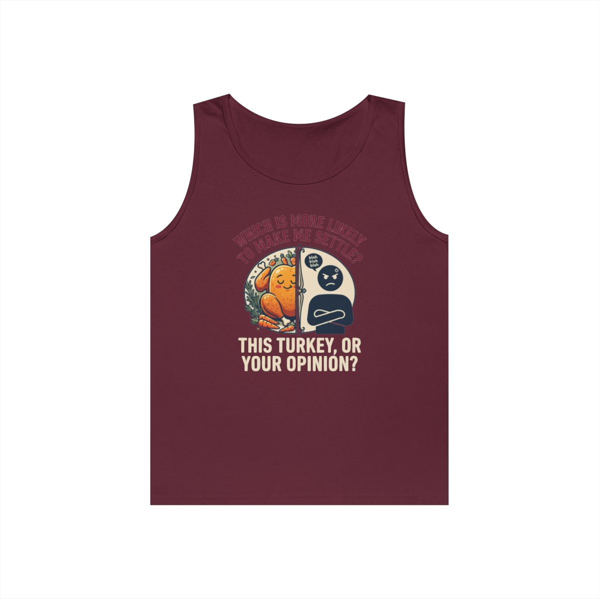 Color: Maroon | This Turikey Or Your Opinion Tank Top
