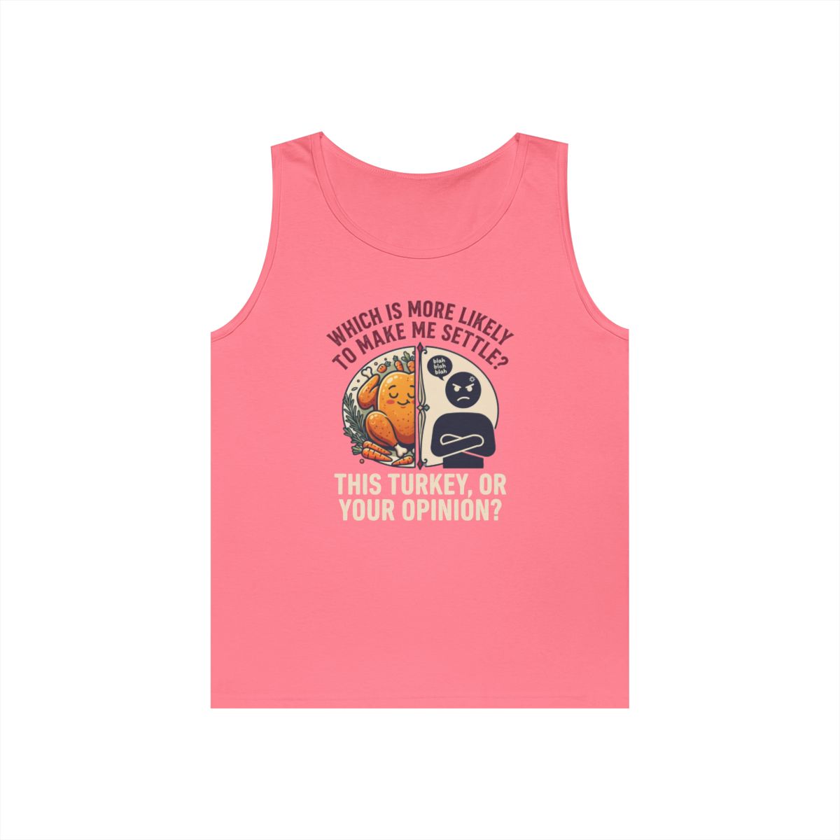 Color: Safety Pink | This Turikey Or Your Opinion Tank Top