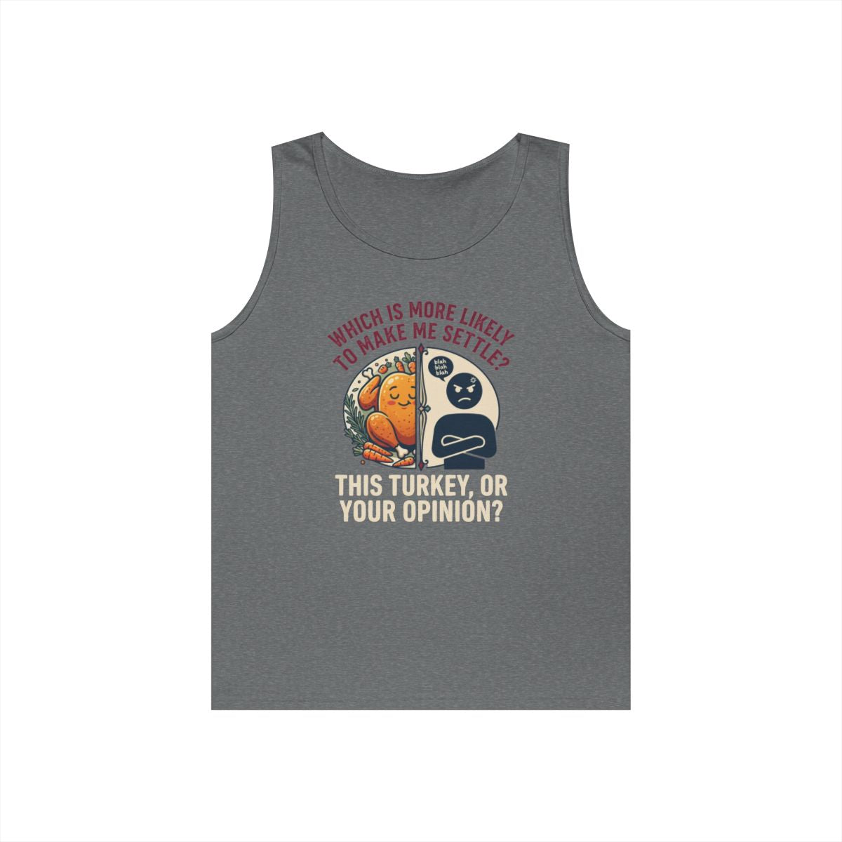 Color: Graphite Heather | This Turikey Or Your Opinion Tank Top