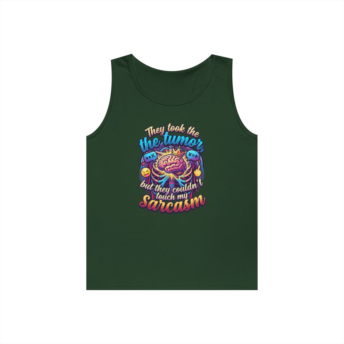 Color: Forest Green | Took the Tumor But Not My Saracasm Tank Top