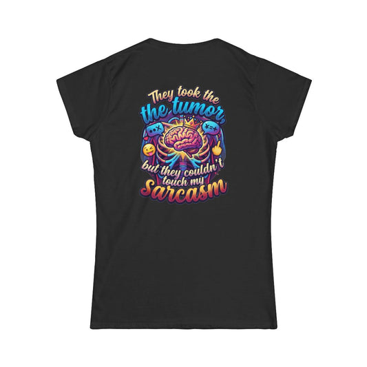 Color: Black | Took the Tumor But Not My Saracasm Women's Tee